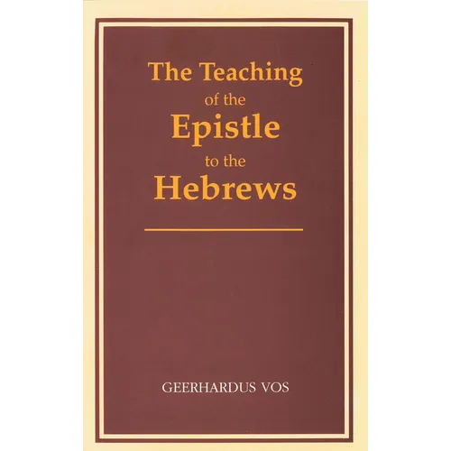 The Teaching of the Epistle to the Hebrews - Paperback