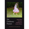 An Ordinary Future: Margaret Mead, the Problem of Disability, and a Child Born Different - Paperback