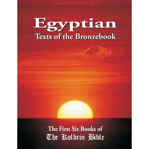 Egyptian Texts of the Bronzebook: The First Six Books of the Kolbrin Bible - Paperback