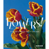 Flowers!: In the Art of the 20th and 21st Centuries - Hardcover