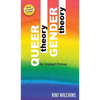 Queer Theory, Gender Theory - An Instant Primer - Hardcover