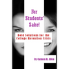 For Students' Sake!: Bold Solutions for the College Retention Crisis - Paperback