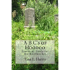 A B C's of Hoodoo: Essential Tools for the Rootworker - Paperback