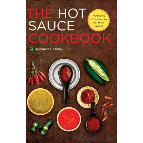 Hot Sauce Cookbook: The Book of Fiery Salsa and Hot Sauce Recipes - Paperback