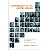 Composition in the Digital World: Conversations with 21st Century American Composers - Hardcover