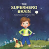 The Superhero Brain: Explaining autism to empower kids (boy) - Paperback