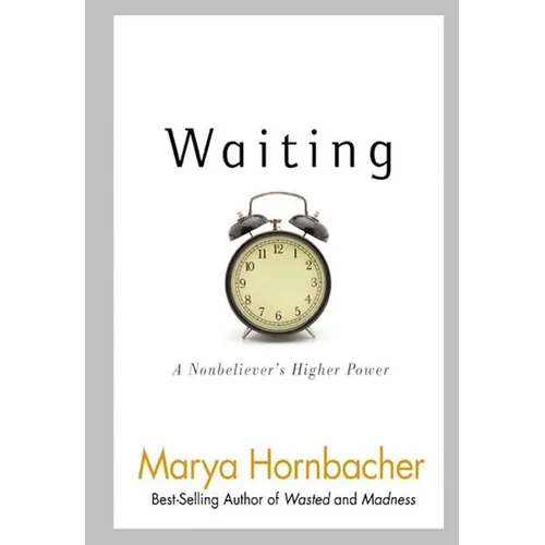 Waiting: A Nonbeliever's Higher Power - Paperback