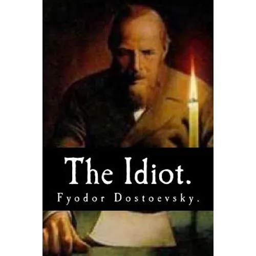 The Idiot by Fyodor Dostoevsky. - Paperback
