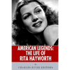 American Legends: The Life of Rita Hayworth - Paperback