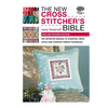 The New Cross Stitcher's Bible: The Definitive Manual of Essential Cross Stitch and Counted Thread Techniques - Paperback