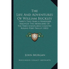 The Life And Adventures Of William Buckley: Thirty-Two Years A Wanderer Amongst The Aborigines Of The Then Unexplored Country Round Port Phillip (1852 - Hardcover