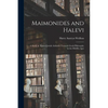 Maimonides and Halevi: A Study in Typical Jewish Attitudes Towards Greek Philosophy in the Middles Ages - Paperback