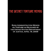 The Secret Torture Memos: Bush Administration Memos on Torture as Released by the Department of Justice, April 16, 2009 - Paperback