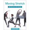 Moving Stretch: Work Your Fascia to Free Your Body - Paperback
