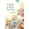I Made A Place For You - Paperback
