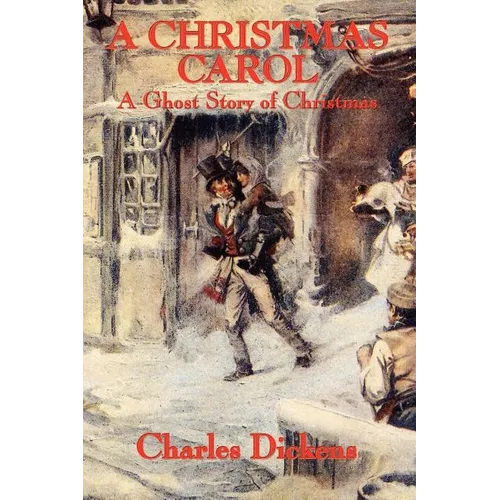 A Christmas Carol: The Classic Christmas Ghost Story with the Original John Leech Illustrations - Paperback