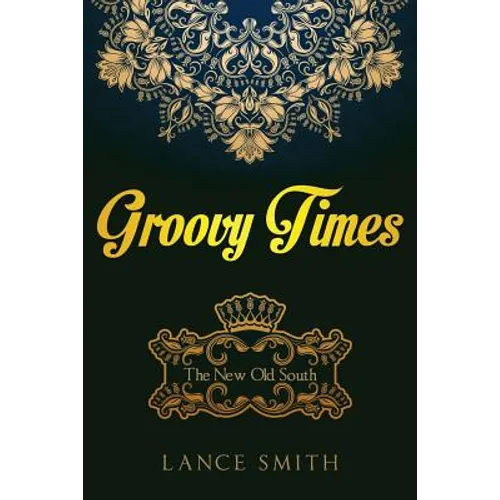 Groovy Times: The New Old South - Paperback