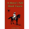 A Horse's Tale Mark Twain - Paperback