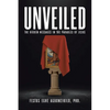 Unveiled: The Hidden Messages in the Parables of Jesus - Paperback