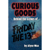 Curious Goods: Behind the Scenes of Friday the 13th: The Series - Paperback