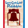 Larry Gets Lost in Philadelphia - Hardcover