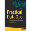 Practical Dataops: Delivering Agile Data Science at Scale - Paperback