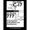 The DOD C-17 Versus the Boeing 777: A Comparison of Acquisition and Development - Paperback