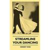 Streamline Your Dancing - Hardcover