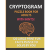 Cryptogram Puzzle Book For Adults With Hints: 120 Large Print Puzzles To Solve By You: A Fun Cryptoquote Activity That Will Challenge Your Brain and S - Paperback