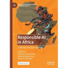 Responsible AI in Africa: Challenges and Opportunities - Paperback