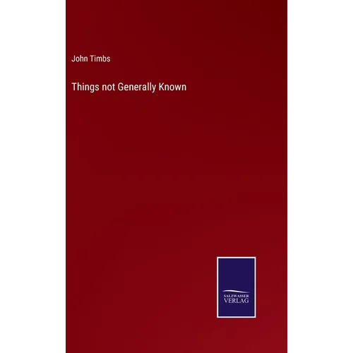 Things not Generally Known - Hardcover