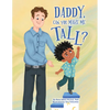 Daddy, Can You Make Me Tall? - Hardcover