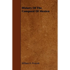 History of the Conquest of Mexico - Paperback