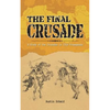 The Final Crusade: A Study of the Crusades in Isis Propaganda - Paperback