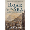 Roar of the Sea: Treachery, Obsession, and Alaska's Most Valuable Wildlife - Hardcover