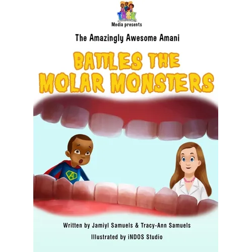 The Amazingly Awesome Amani Battles the Molar Monsters - Hardcover