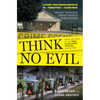 Think No Evil: Inside the Story of the Amish Schoolhouse Shooting...and Beyond - Paperback