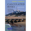 Calculated Risks: The Toxicity and Human Health Risks of Chemicals in Our Environment - Paperback