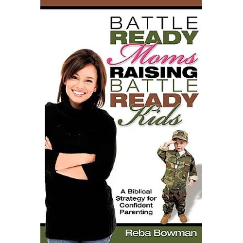 Battle-Ready Moms Raising Battle-Ready Kids - Paperback