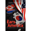 The Ears of America: Electronic Spying in the Korean War - Paperback