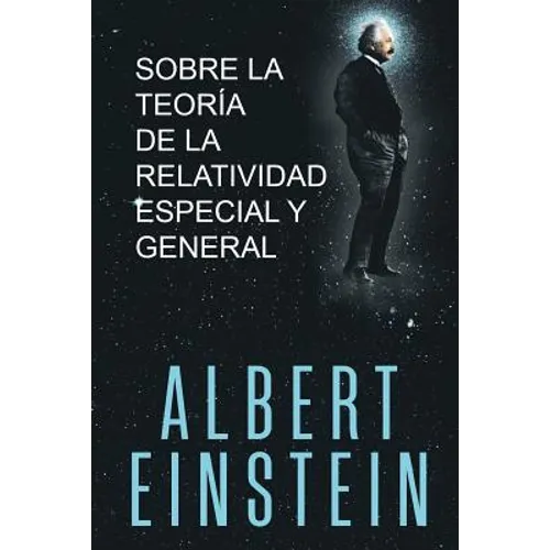Sobre la Teoría de la Relatividad Especial y General - Paperback