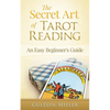 The Secret Art of Tarot Reading: An Easy Beginner's Guide - Paperback
