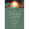 The Comprehensive Guide to Science and Faith: Exploring the Ultimate Questions about Life and the Cosmos - Paperback
