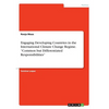 Engaging Developing Countries in the International Climate Change Regime. "Common but Differentiated Responsibilities" - Paperback