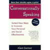 Conversationally Speaking: Tested New Ways to Increase Your Personal and Social Effectiveness, Updated 2021 Edition - Paperback