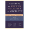The Future of Religious Minorities in the Middle East - Paperback