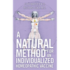 A Natural Method for an Individualized Homeopathic Vaccine - Paperback