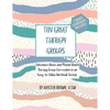 Ten Great Therapy Groups: Substance Abuse and Mental Health Therapy Group Curriculum in an Easy-to-Follow Workbook Format - Paperback