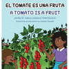 El tomate es una fruta A Tomato is a Fruit - Hardcover