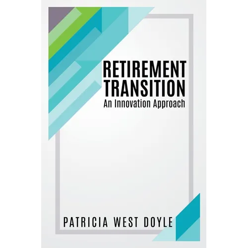 Retirement Transition: An Innovation Approach - Paperback